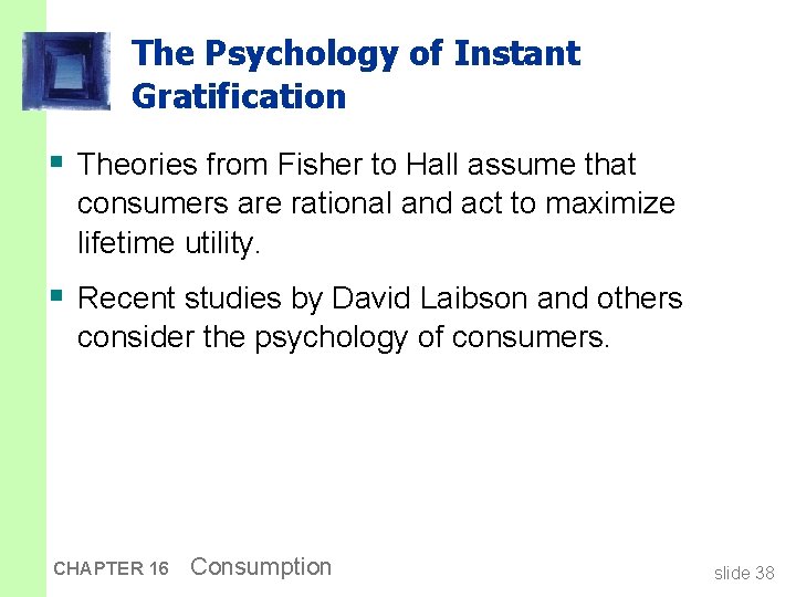 The Psychology of Instant Gratification § Theories from Fisher to Hall assume that consumers