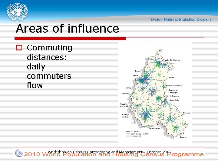 Areas of influence o Commuting distances: daily commuters flow Workshop on Census Cartography and