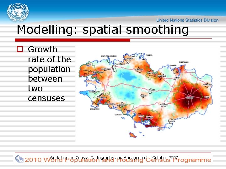 Modelling: spatial smoothing o Growth rate of the population between two censuses Workshop on