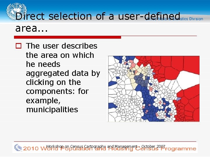 Direct selection of a user-defined area. . . o The user describes the area