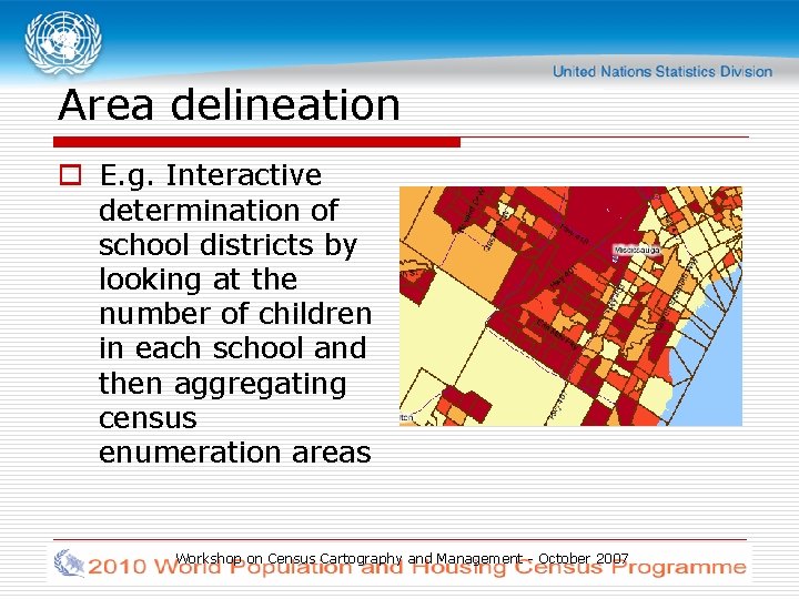 Area delineation o E. g. Interactive determination of school districts by looking at the