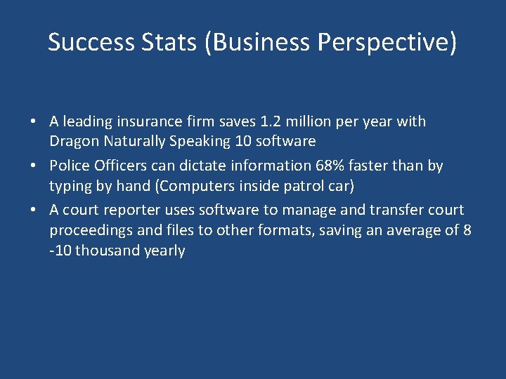 Success Stats (Business Perspective) • A leading insurance firm saves 1. 2 million per