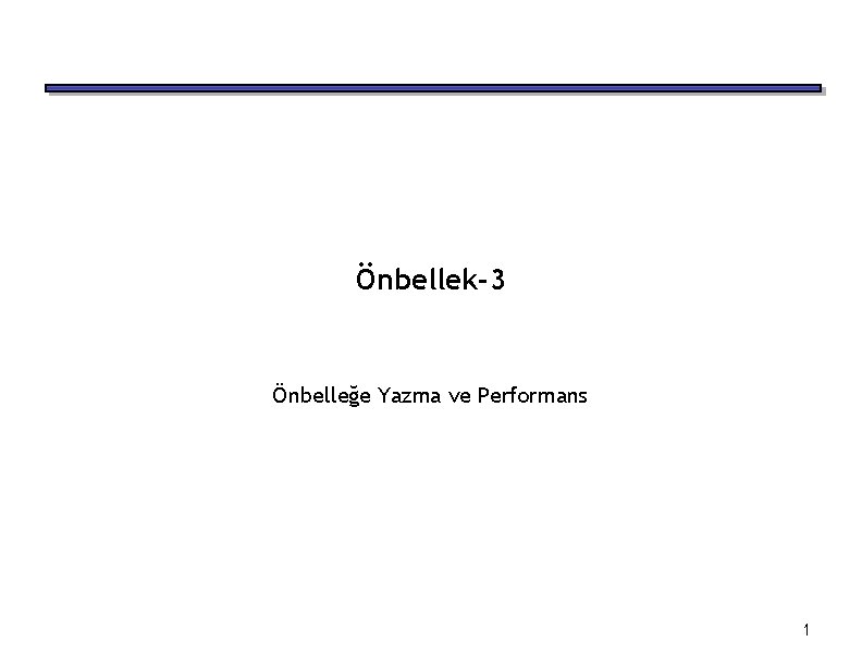 Önbellek-3 Önbelleğe Yazma ve Performans 1 