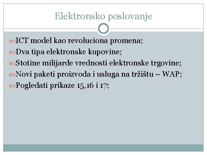 Elektronsko poslovanje ICT model kao revoluciona promena; Dva tipa elektronske kupovine; Stotine milijarde vrednosti