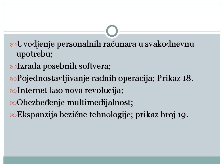 Uvodjenje personalnih računara u svakodnevnu upotrebu; Izrada posebnih softvera; Pojednostavljivanje radnih operacija; Prikaz Uvodjenje personalnih računara u svakodnevnu upotrebu; Izrada posebnih softvera; Pojednostavljivanje radnih operacija; Prikaz