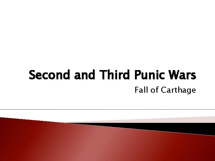 Second and Third Punic Wars Fall of Carthage 