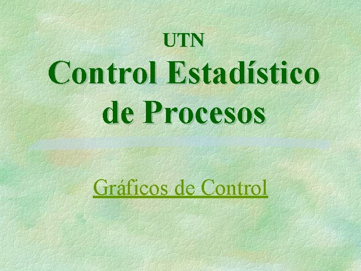 UTN Control Estadístico de Procesos Gráficos de Control 