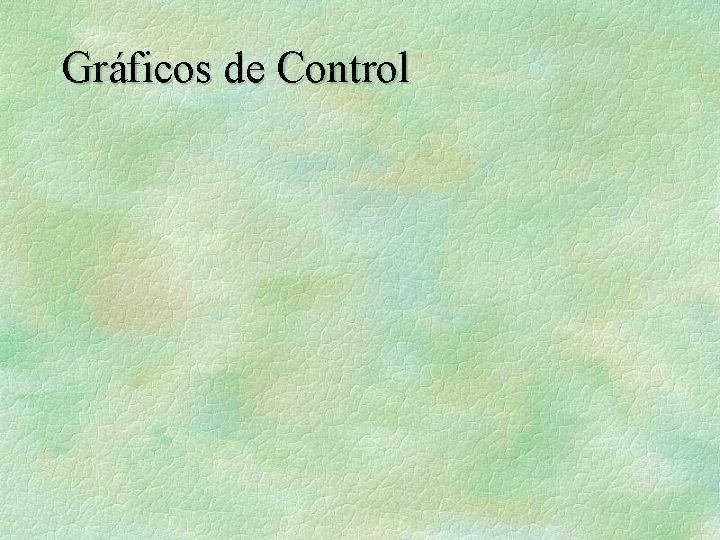 Gráficos de Control 