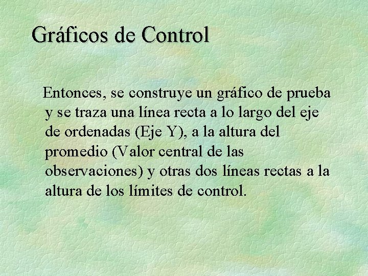 Gráficos de Control Entonces, se construye un gráfico de prueba y se traza una