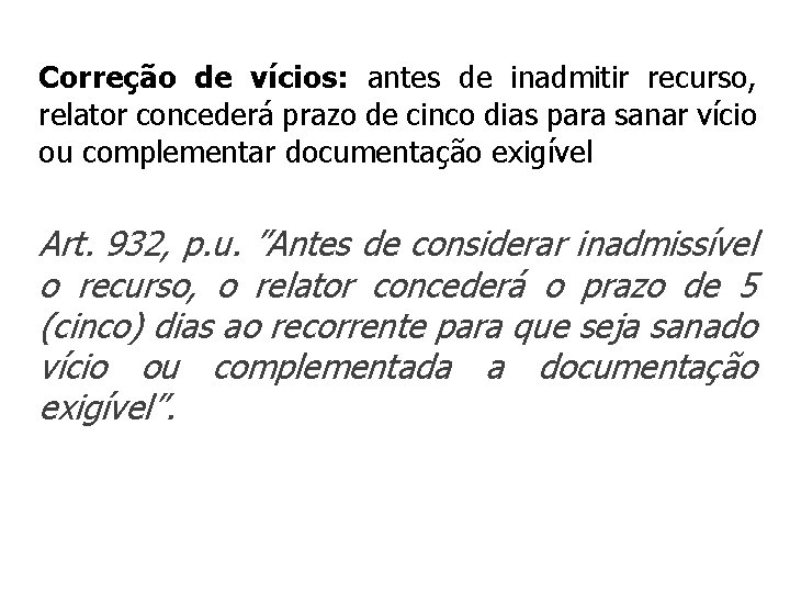 Correção de vícios: antes de inadmitir recurso, relator concederá prazo de cinco dias para