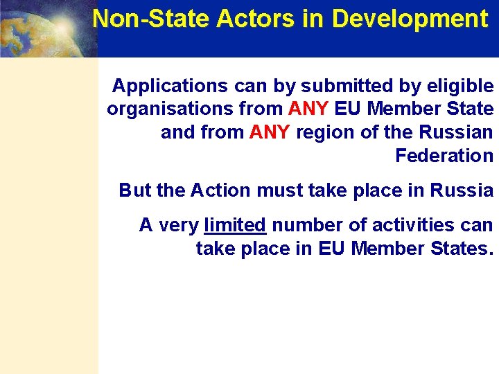 Non-State Actors in Development Applications can by submitted by eligible organisations from ANY EU