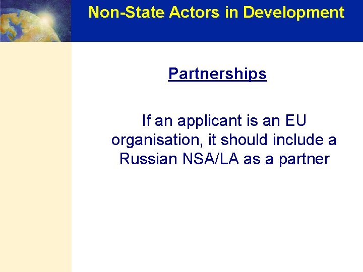 Non-State Actors in Development Partnerships If an applicant is an EU organisation, it should