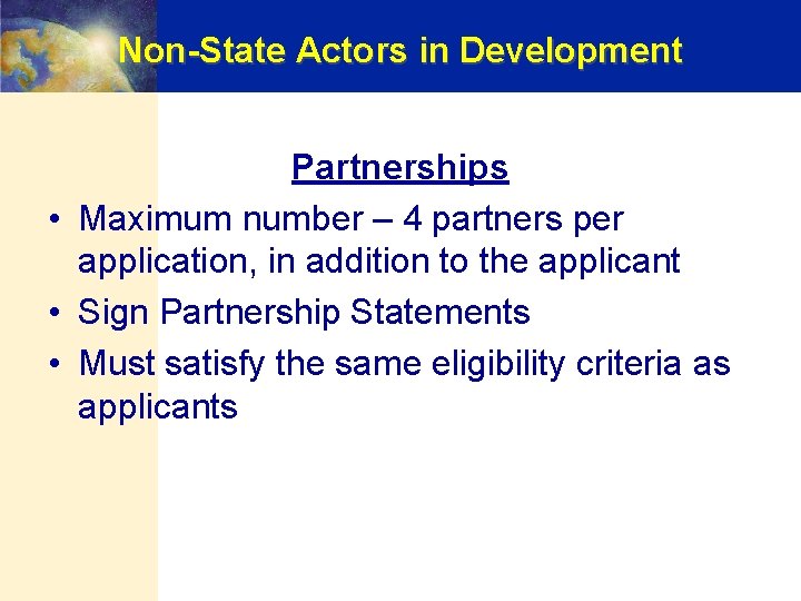 Non-State Actors in Development Partnerships • Maximum number – 4 partners per application, in