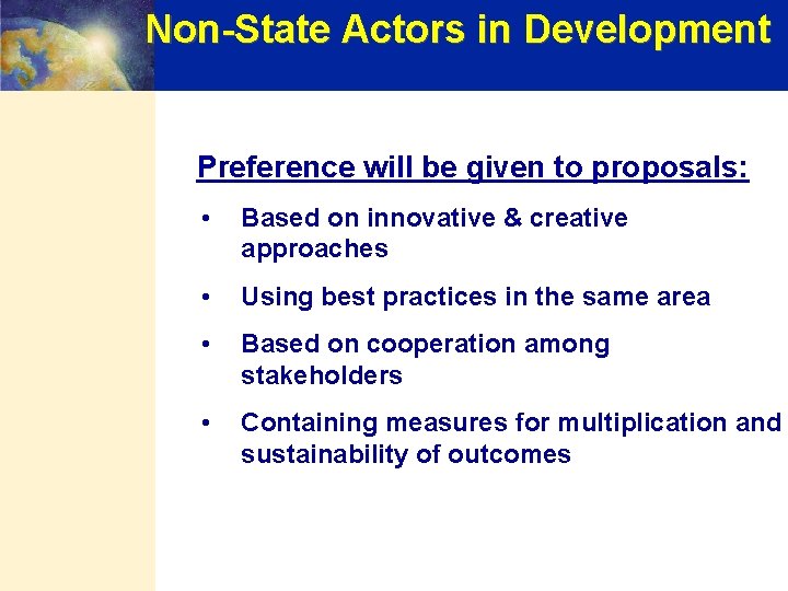 Non-State Actors in Development Preference will be given to proposals: • Based on innovative