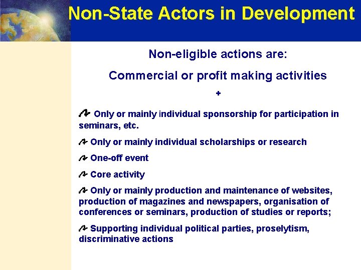 Non-State Actors in Development Non-eligible actions are: Commercial or profit making activities + Only