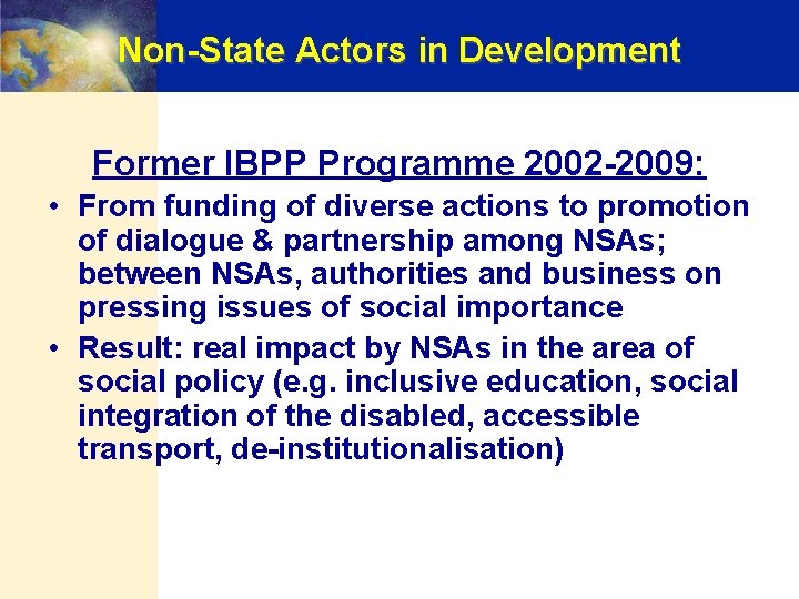 Non-State Actors in Development Former IBPP Programme 2002 -2009: • From funding of diverse