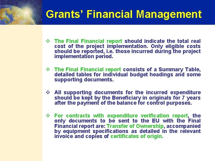 Grants’ Financial Management v The Final Financial report should indicate the total real cost