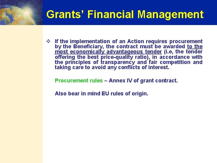 Grants’ Financial Management v If the implementation of an Action requires procurement by the