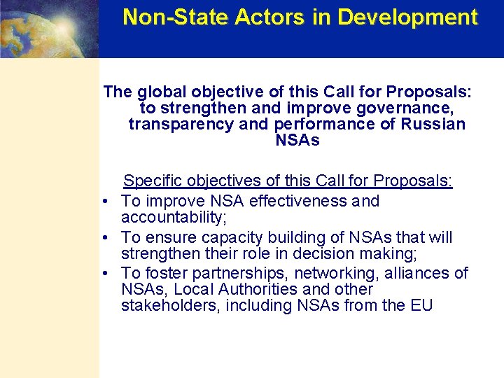 Non-State Actors in Development The global objective of this Call for Proposals: to strengthen