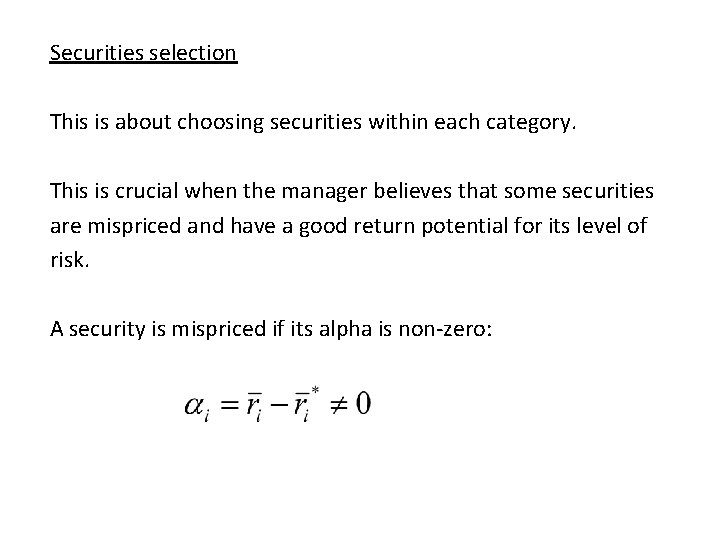 Securities selection This is about choosing securities within each category. This is crucial when