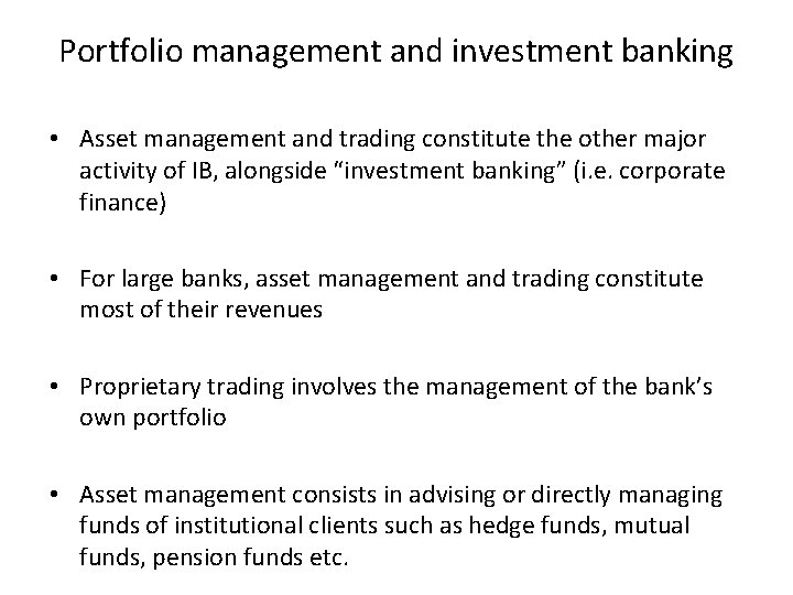 Portfolio management and investment banking • Asset management and trading constitute the other major