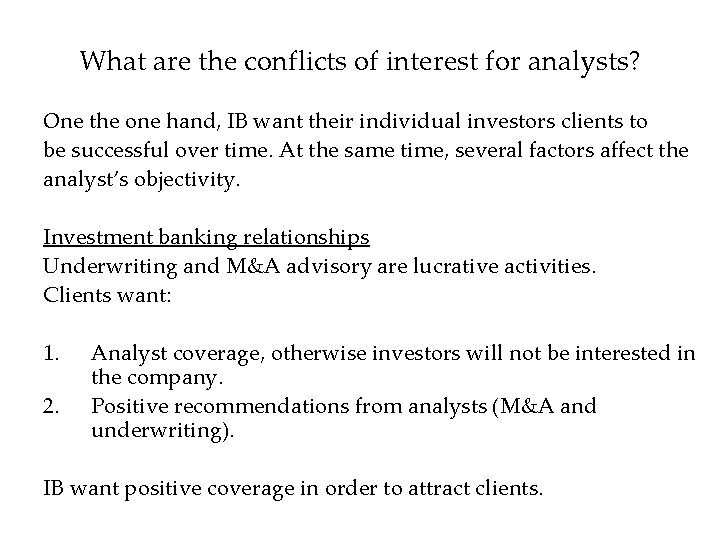 What are the conflicts of interest for analysts? One the one hand, IB want