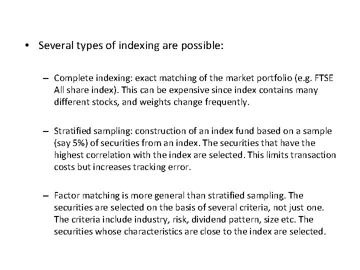 • Several types of indexing are possible: – Complete indexing: exact matching of
