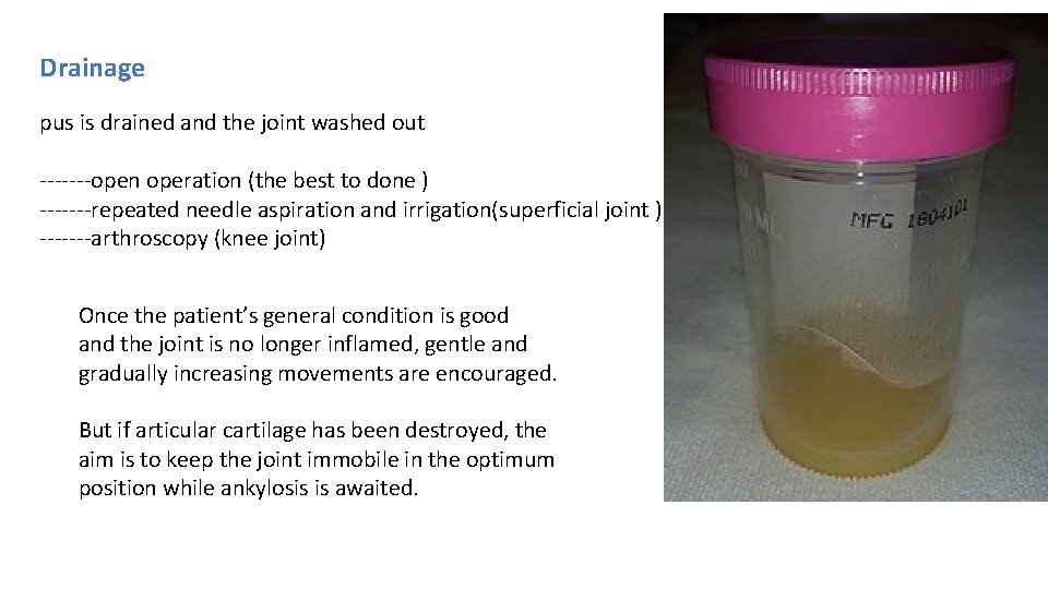 Drainage pus is drained and the joint washed out -------open operation (the best to