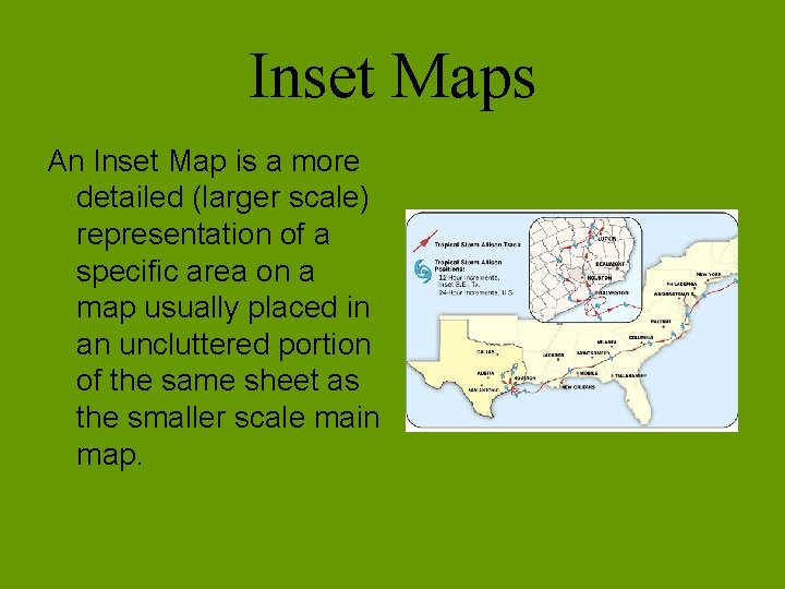 Inset Maps An Inset Map is a more detailed (larger scale) representation of a