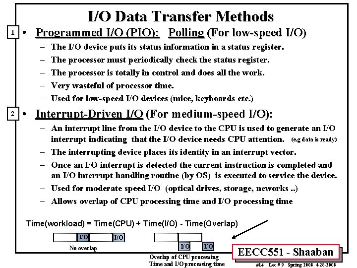 I/O Data Transfer Methods 1 • Programmed I/O (PIO): Polling (For low-speed I/O) –