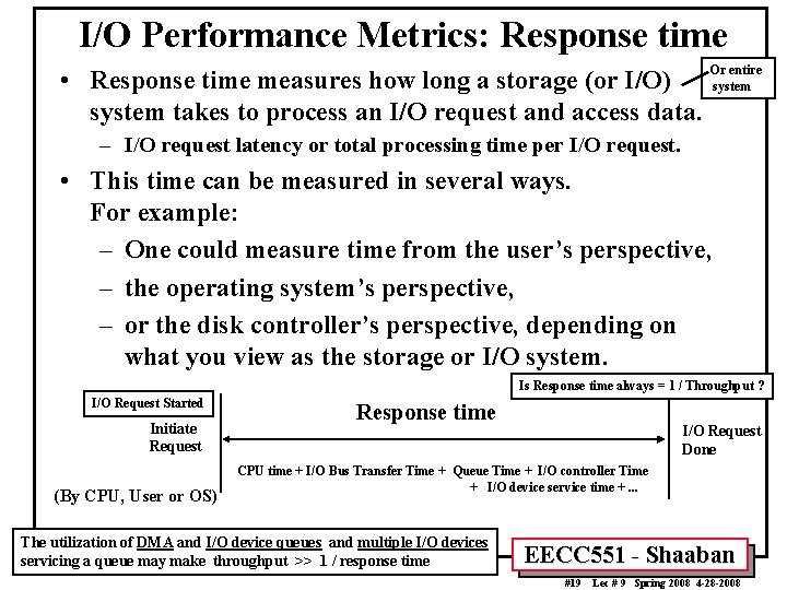 I/O Performance Metrics: Response time • Response time measures how long a storage (or