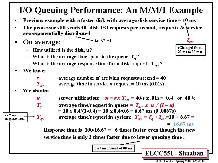 I/O Queuing Performance: An M/M/1 Example • • Previous example with a faster disk