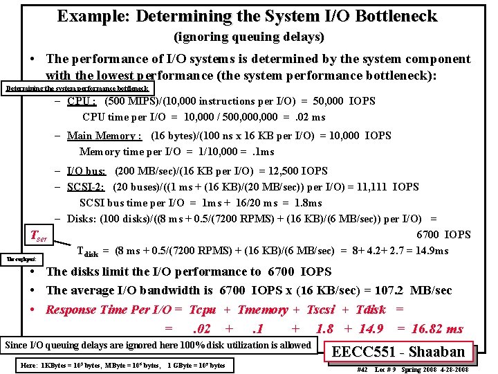 Example: Determining the System I/O Bottleneck (ignoring queuing delays) • The performance of I/O