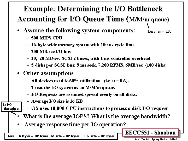 Example: Determining the I/O Bottleneck Accounting for I/O Queue Time (M/M/m queue) • Assume