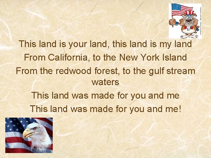 This land is your land, this land is my land From California, to the