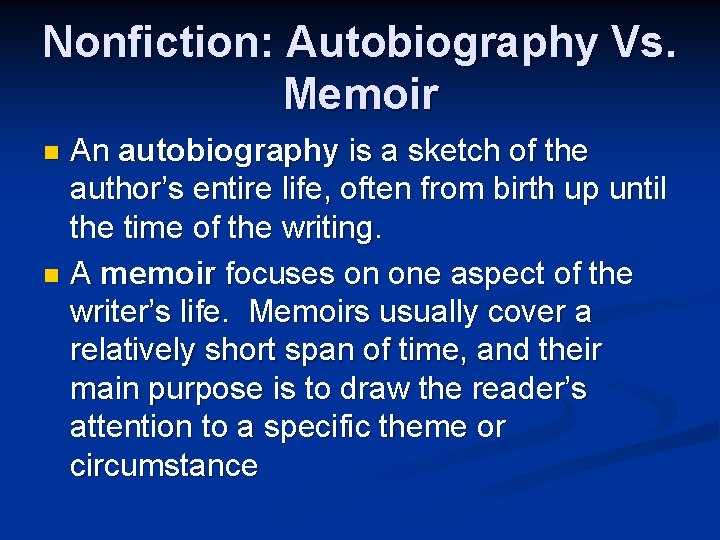 Nonfiction: Autobiography Vs. Memoir An autobiography is a sketch of the author’s entire life, Nonfiction: Autobiography Vs. Memoir An autobiography is a sketch of the author’s entire life,