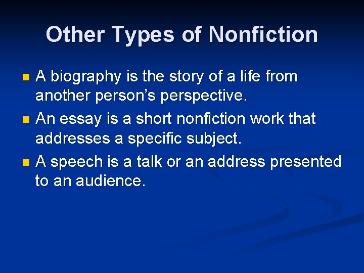 Other Types of Nonfiction A biography is the story of a life from another Other Types of Nonfiction A biography is the story of a life from another