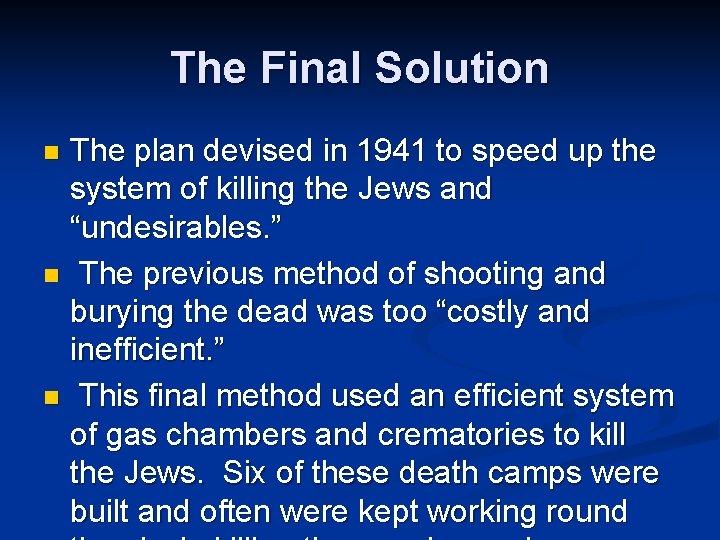 The Final Solution The plan devised in 1941 to speed up the system of The Final Solution The plan devised in 1941 to speed up the system of