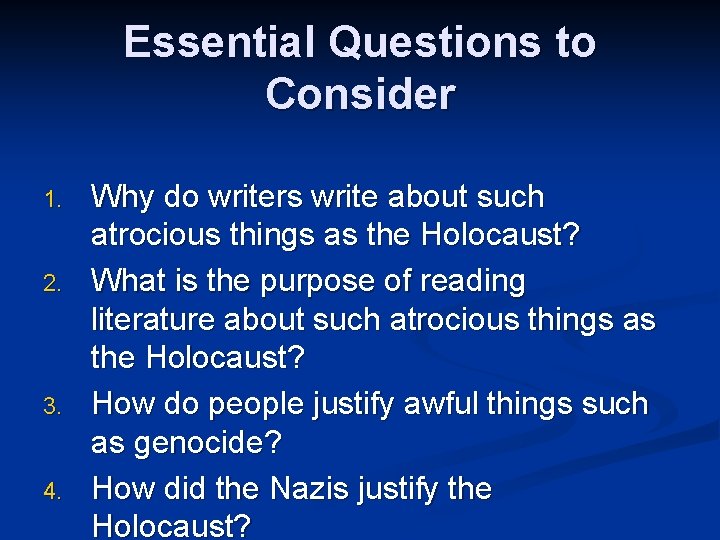 Essential Questions to Consider 1. 2. 3. 4. Why do writers write about such Essential Questions to Consider 1. 2. 3. 4. Why do writers write about such
