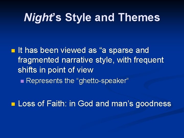 Night’s Style and Themes n It has been viewed as “a sparse and fragmented Night’s Style and Themes n It has been viewed as “a sparse and fragmented