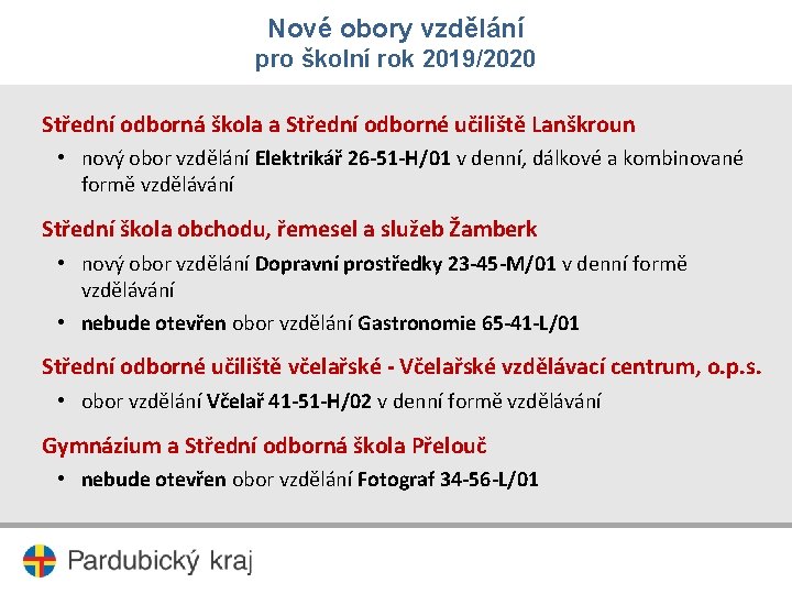 Nové obory vzdělání pro školní rok 2019/2020 Střední odborná škola a Střední odborné učiliště