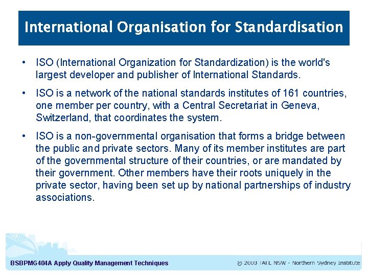 International Organisation for Standardisation • ISO (International Organization for Standardization) is the world's largest