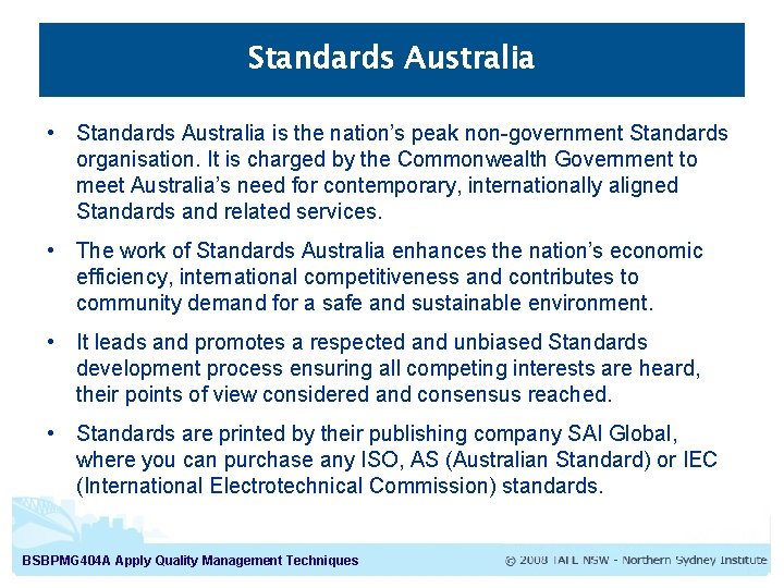 Standards Australia • Standards Australia is the nation’s peak non-government Standards organisation. It is