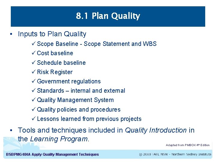 8. 1 Plan Quality • Inputs to Plan Quality ü Scope Baseline - Scope