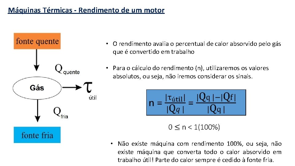 Máquinas Térmicas - Rendimento de um motor • O rendimento avalia o percentual de