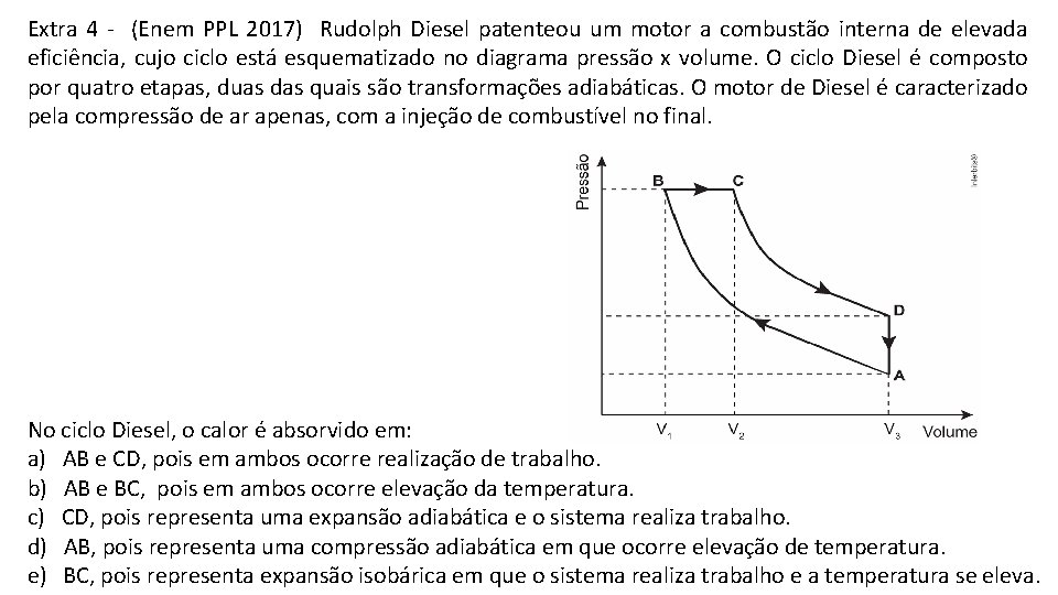 Extra 4 - (Enem PPL 2017) Rudolph Diesel patenteou um motor a combustão interna