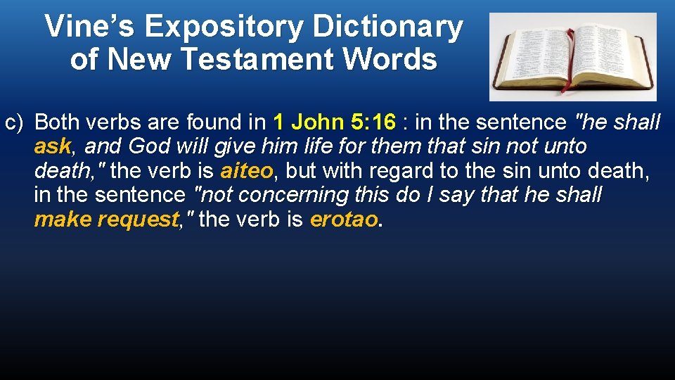 Vine’s Expository Dictionary of New Testament Words c) Both verbs are found in 1