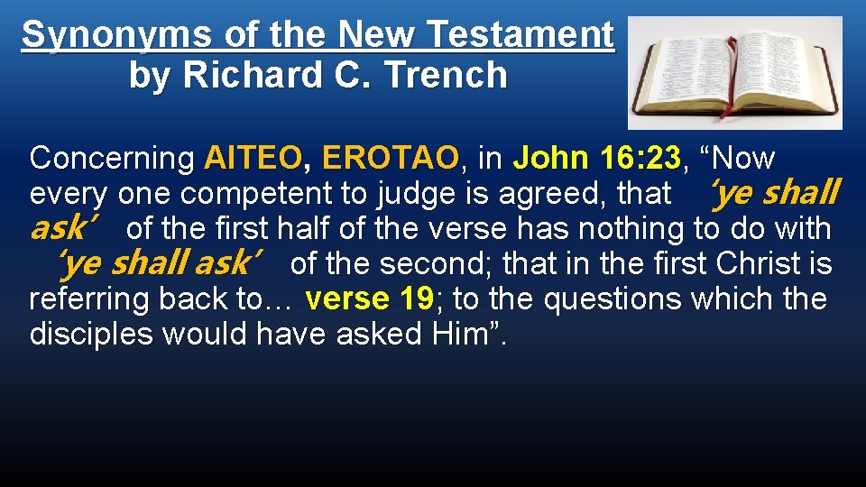 Synonyms of the New Testament by Richard C. Trench Concerning AITEO, EROTAO, in John