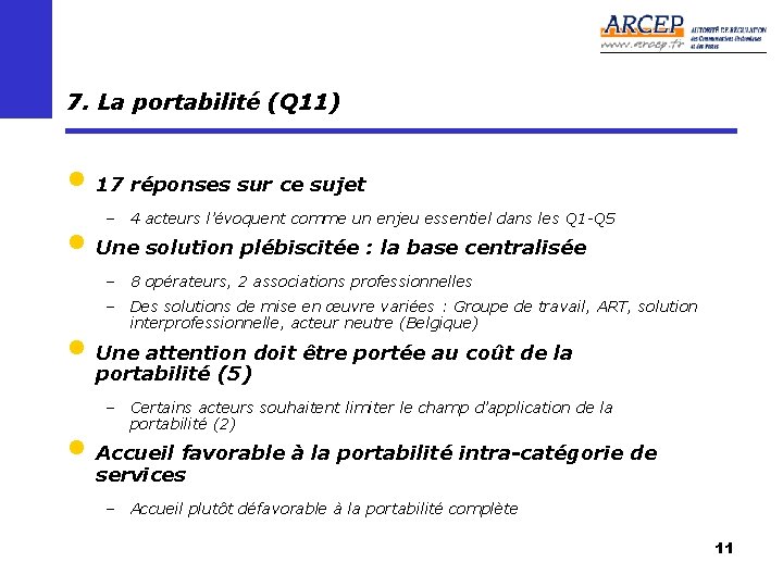 7. La portabilité (Q 11) • 17 réponses sur ce sujet – 4 acteurs