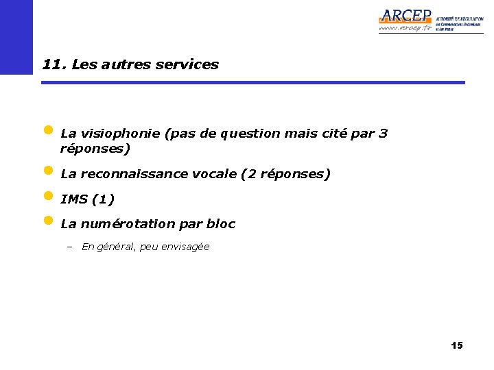 11. Les autres services • La visiophonie (pas de question mais cité par 3